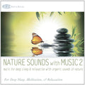 Nature Sounds With Music 2: Music For Deep Sleep and Relaxation with Organic Sounds of Nature For Sleep, Meditation and Relaxing