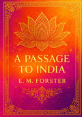 A Passage to India (Large Print Edition): A profound tale of race tension cultural misunderstanding and the fragile nature of friendship during British colonial rule in early 20th century India