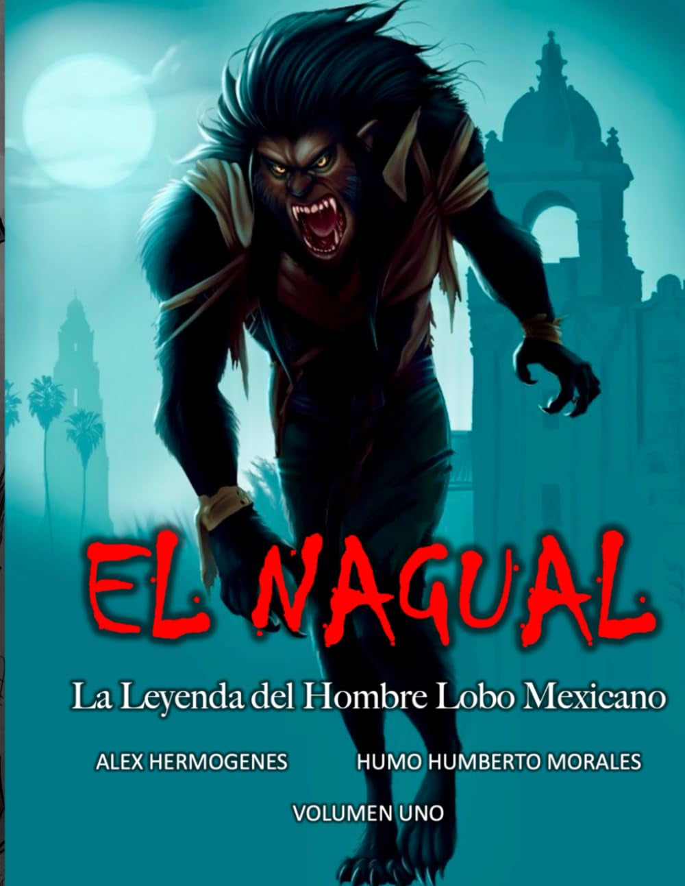 El Nagual: La Leyenda del Hombre Lobo Mexicano. (Spanish Edition)