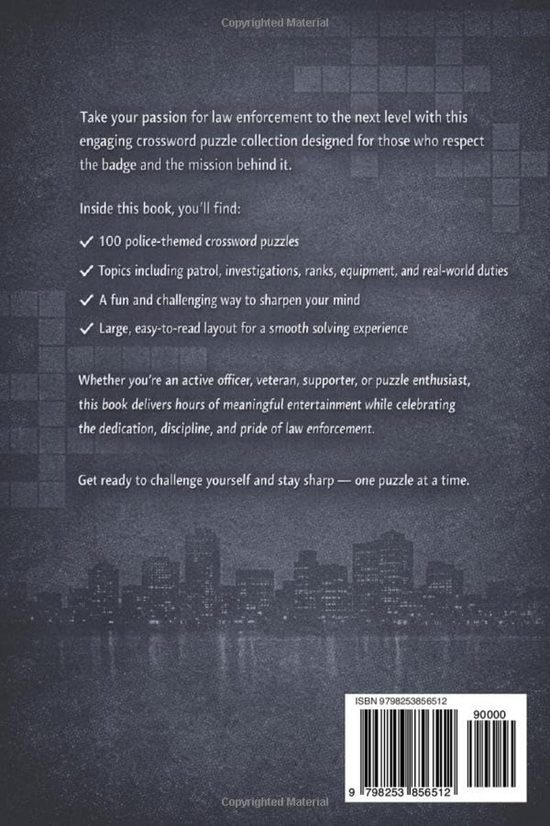 Police Crossword Puzzle Book: 100 Challenging Puzzles for Law Enforcement, Veterans, and Crime Enthusiasts (The Perfect Gift for Crossword Lovers)