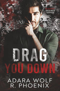 Drag You Down