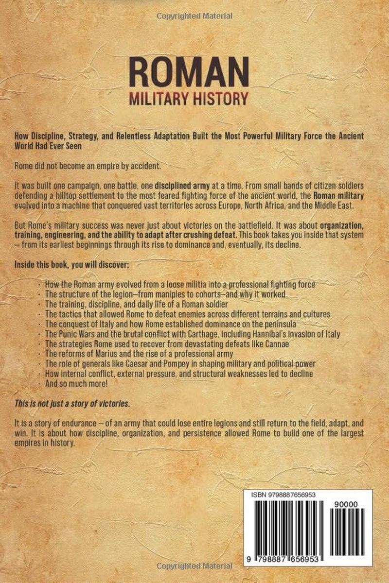 Roman Military History: An Enthralling Guide to Battle Tactics, Empire Expansion, and the Might of the Roman Legions (Ancient Roman History)