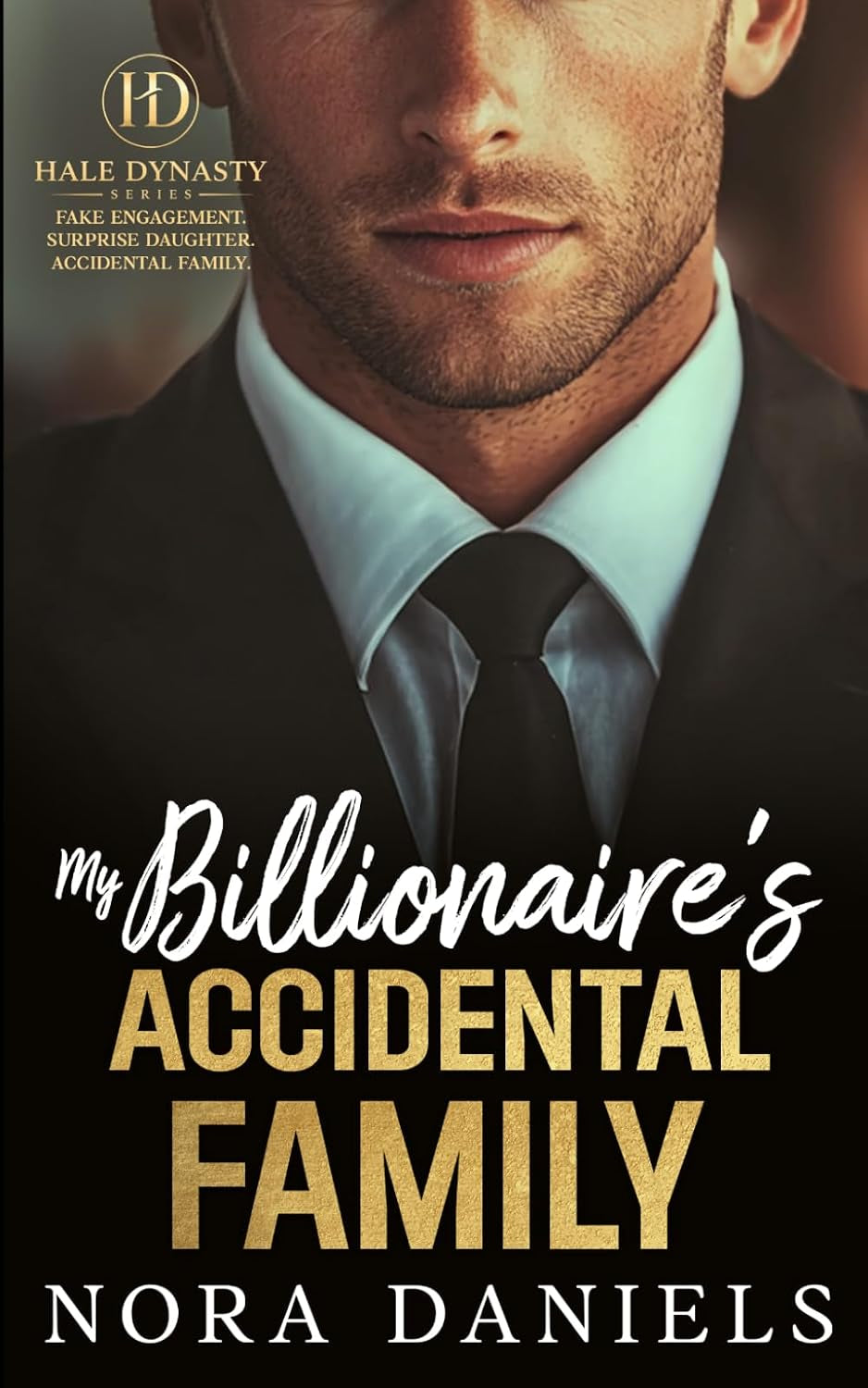 My Billionaire's Accidental Family: A Fake Relationship Surprise Child Billionaire Romance (Hale Dynasty)