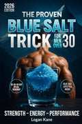 THE PROVEN BLUE SALT TRICK FOR MEN OVER 30: Reclaim Your Energy, Strength, Stamina, and Confidence in Just 5 Minutes Each Night with Science-Backed Natural Strategies for Real Results that Truly Work