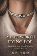 A Life Worth Dying For: She Was Never Meant to Belong to Anyone. Until She Chose Her. (A Life Worth Trilogy)