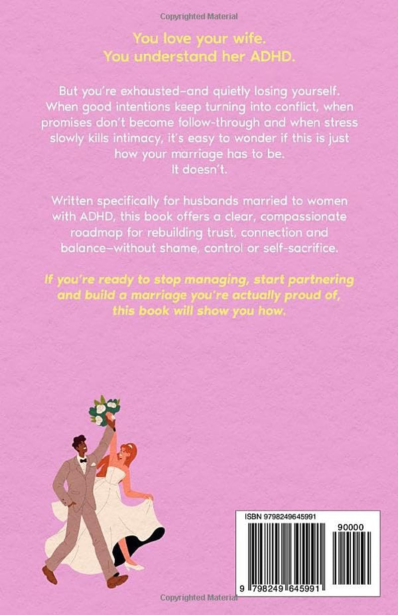 Married to ADHD Wife: The Husband’s Guide to Less Stress, Better Communication, and a Stronger Marriage (Guide to ADHD)