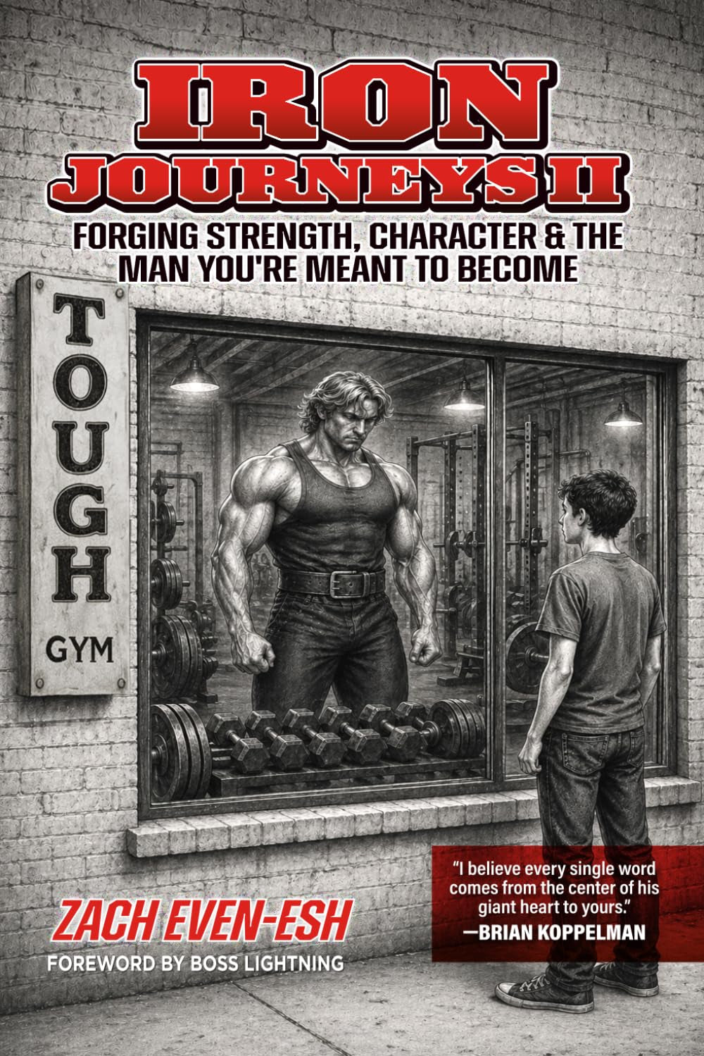 IRON JOURNEYS II: Forging Strength, Character & the Man You're Meant to Be