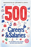 500 CAREERS AND SALARIES: The Job Seeker's Atlas. Salaries and Roles Across Industries