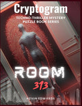 Room 313 Cryptogram Tecno-Thriller Murder Mystery Series: Story Based Activity Book with Ciphers to Decode (The Autonomous Protocol)
