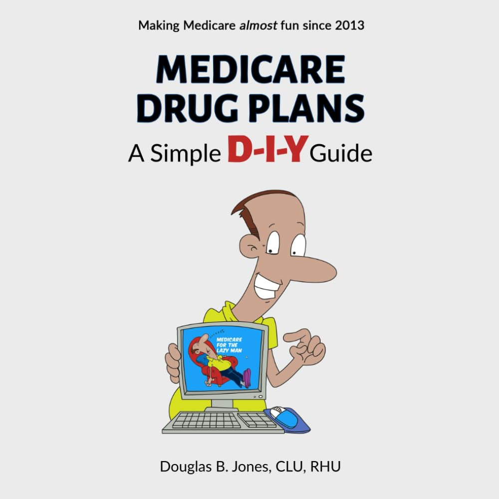 Medicare Drug Plans: A Simple D-I-Y Guide