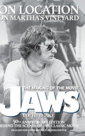 On Location on Martha's Vineyard - The Making of the Movie Jaws - 50th Anniversary Edition