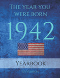 1942 USA Yearbook: This 84 page A4 book is full of interesting facts and trivia over many topics including US Events, Adverts from the 1942, Cost of ... and so much more. (The Year You Were Born)