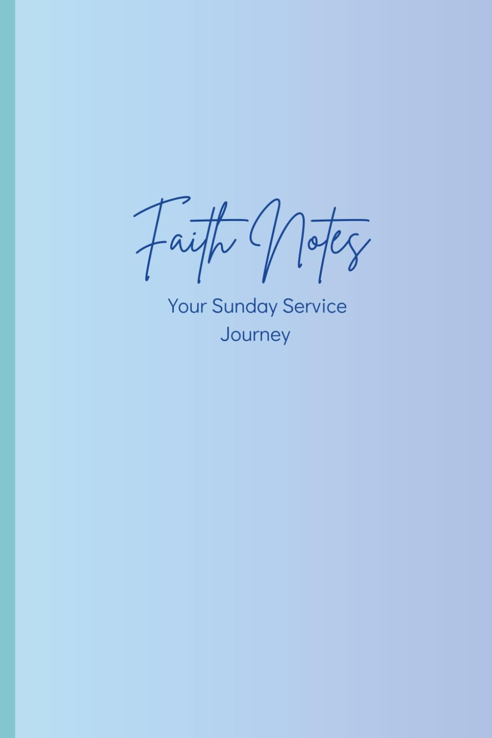 Faith Notes: Your Sunday service notes and conversation with God