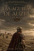 Las Águilas de Auzia: La Guerra de Tacfarinas (Spanish Edition)