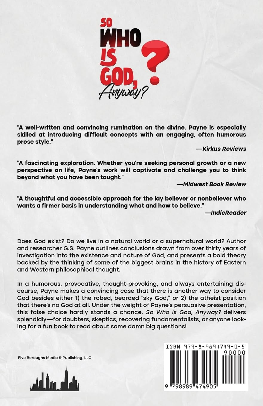 So Who is God, Anyway?: An (UN)orthodox Theory for Doubters, Skeptics, and Recovering Fundamentalists