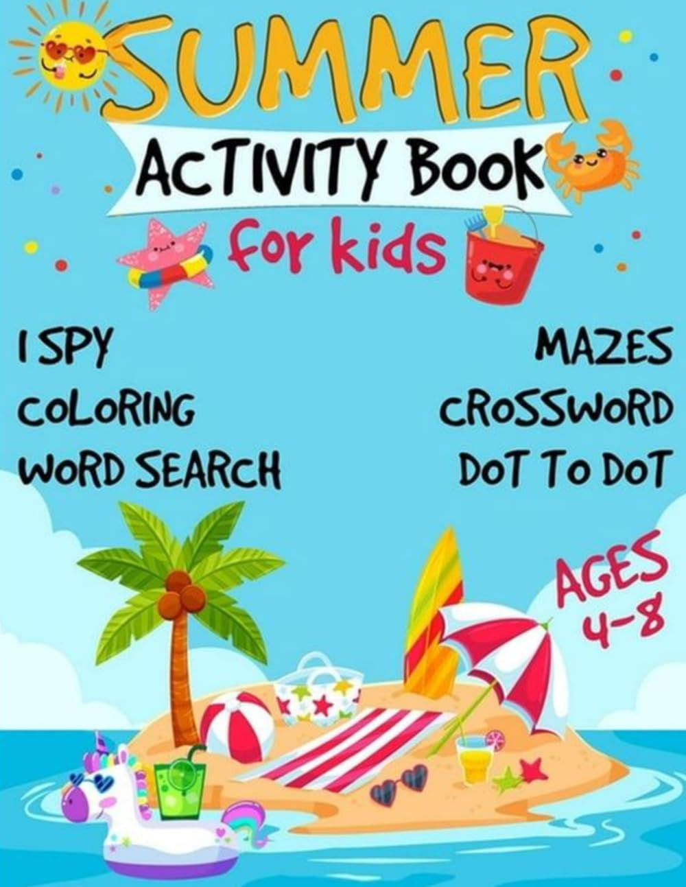 Summer Adventure Activity Book for Kids Ages 4-8: Mazes, Word Searches, Coloring Pages, Dot-to-Dots, Scissor Skills, Puzzles and Fun Summer Challenges ... Creativity and Screen-Free Entertainment