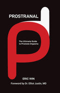 Prostranal: The Ultimate Guide to Prostate Orgasms