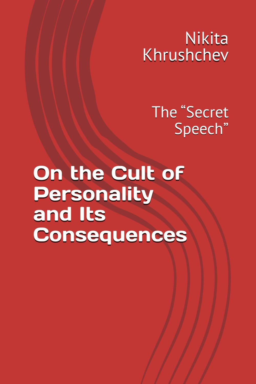 On the Cult of Personality and Its Consequences: The “Secret Speech”