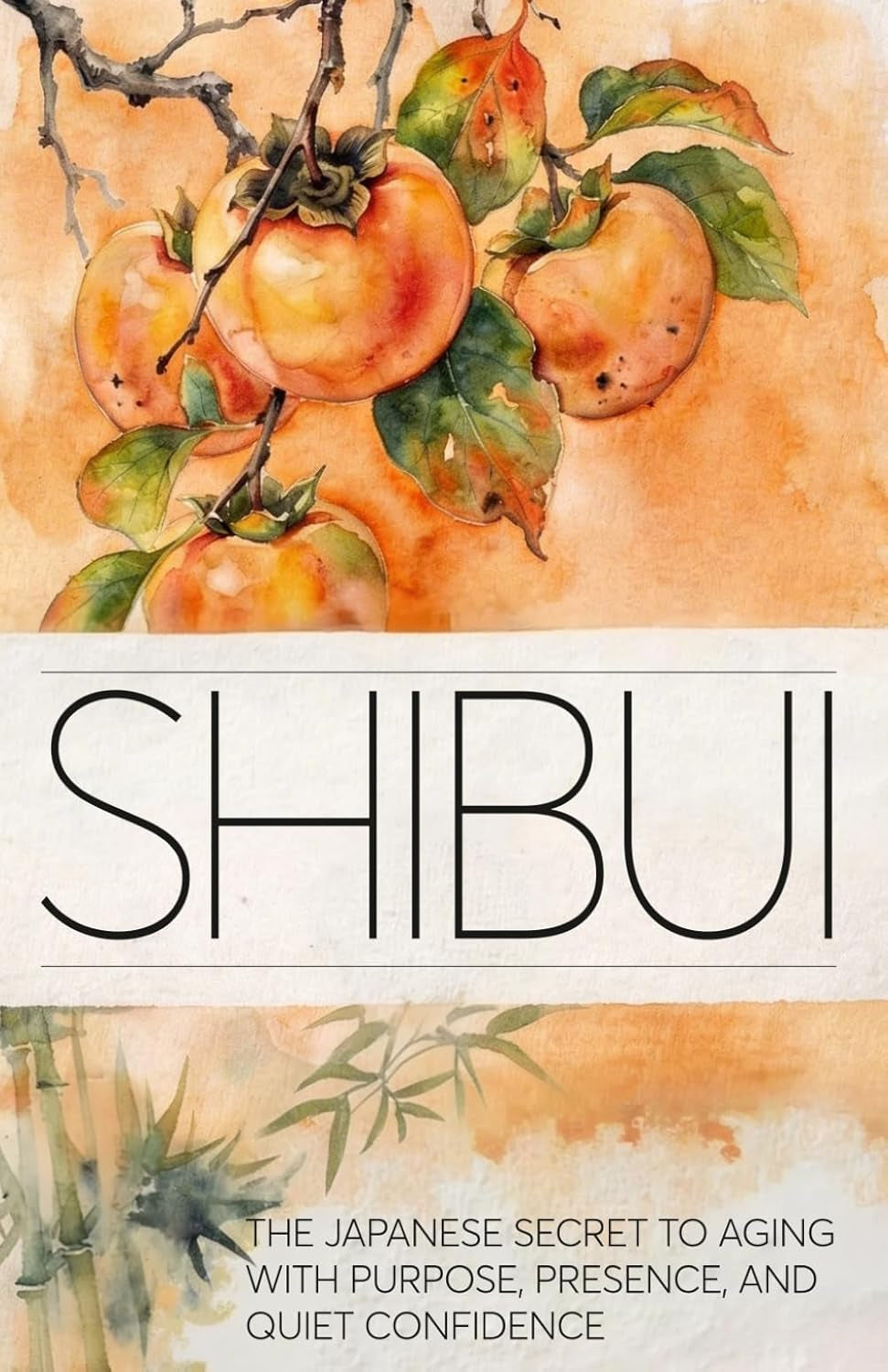 Shibui: The Japanese Secret to Aging With Purpose, Presence, and Quiet Confidence