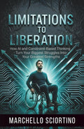 Limitations to Liberation: How AI and Constraint-Based Thinking Turn Your Biggest Struggles Into Your Greatest Strengths