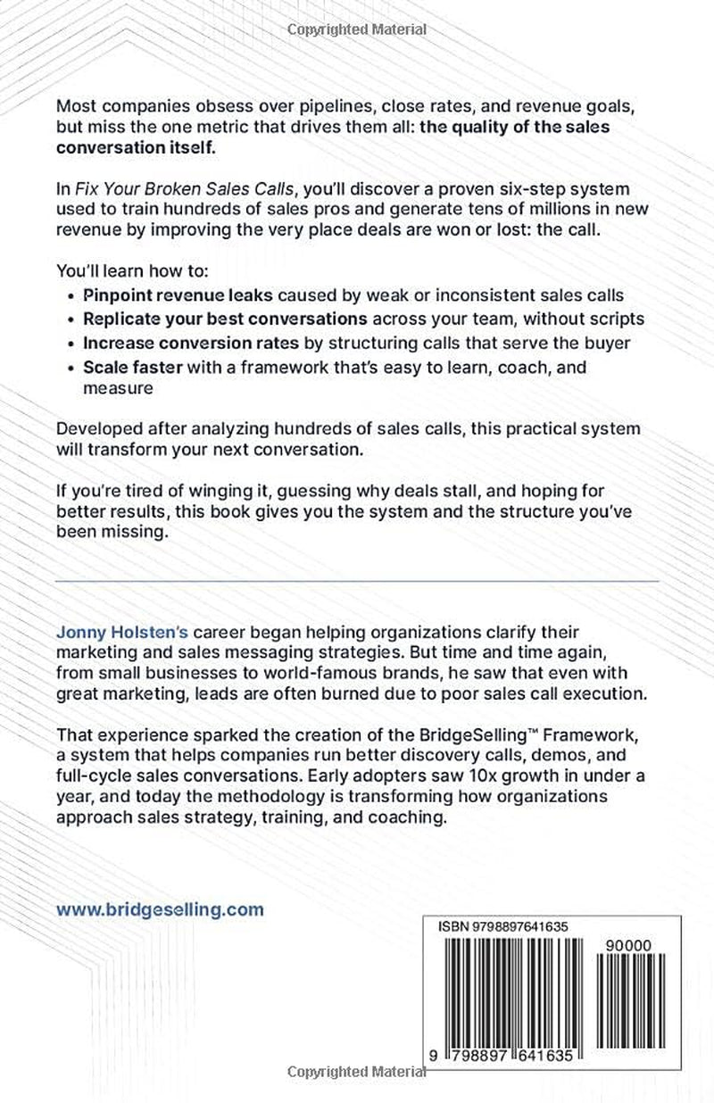 Fix Your Broken Sales Calls: 6 Steps to Better Conversations, Shorter Sales Cycles, and Higher Close Rates