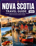 Nova Scotia Travel Guide: Explore Lighthouse Routes, Coastal Villages, Seafood Culture and Scenic Atlantic Escapes