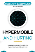 Hypermobile and Hurting: The Research-Based Guide to EDS, Hypermobility, and Chronic Pain (The Pain Science Series)