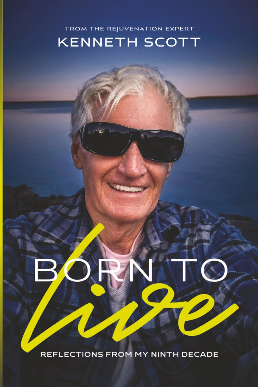 Born to Live: Reflections From My Ninth Decade