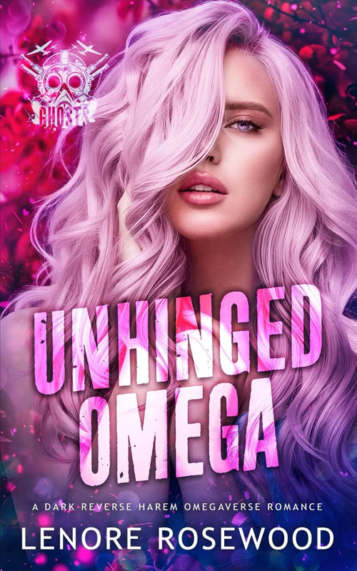 Unhinged Omega: A Dark Reverse Harem Omegaverse Romance (Ghost Alpha Unit)