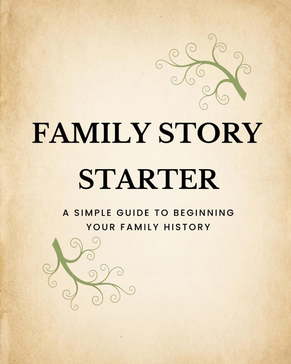 Family Story Starter: A Simple Guide to Beginning your Family History