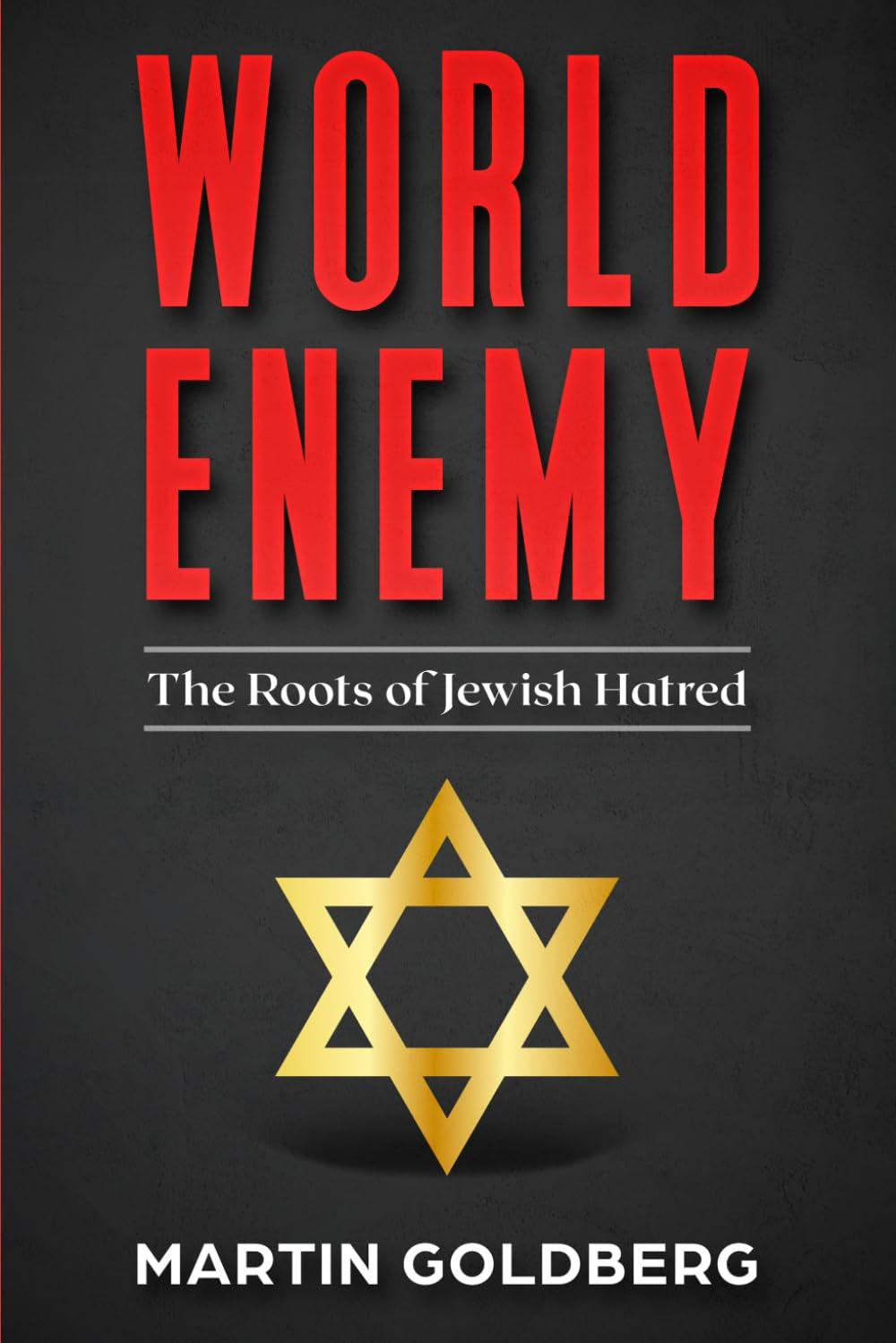 World Enemy: The Roots of Jewish Hatred