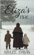 Eliza's Fire: The Story of a Single Mother in the Martin Handcart Company