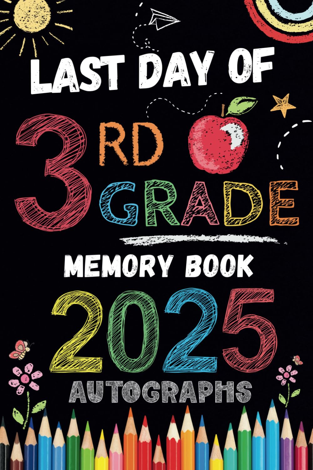 Last Day of 3rd Grade Autographs 2025: Sign with Signatures For Students and Teachers | My End of School Year Memory Album, Write Messages & Record ... Second Grade Graduation Party for Boys Girls