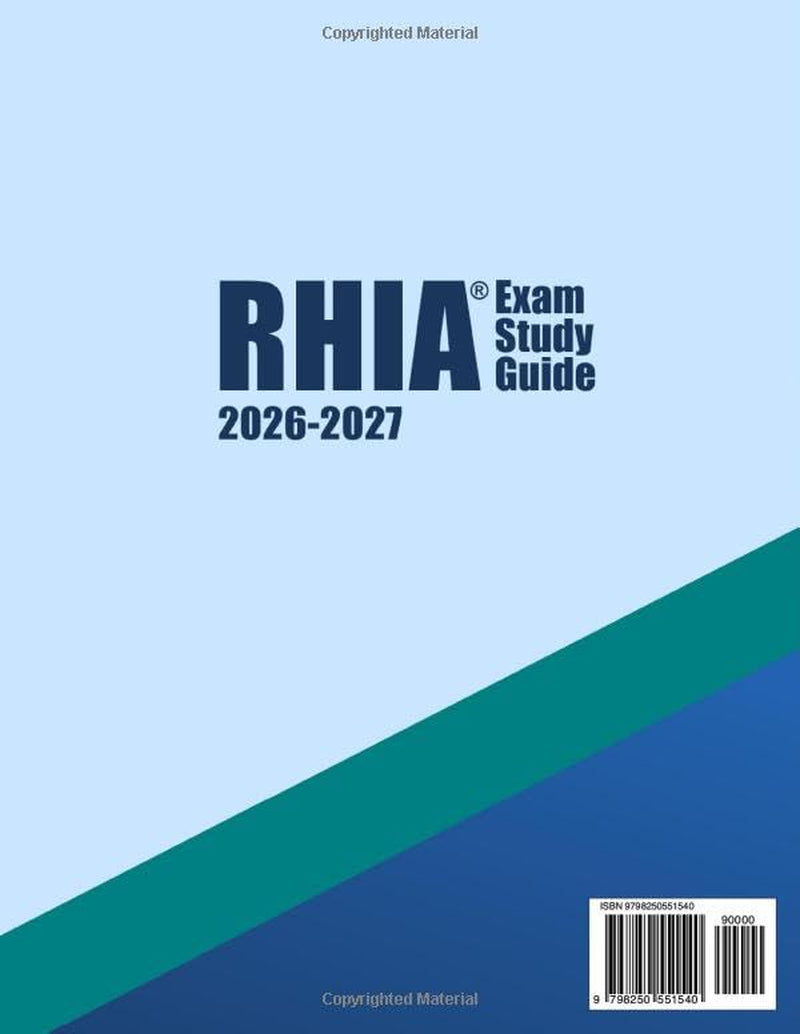 RHIA Exam Study Guide: The Ultimate AHIMA Registered Health Information Administrator Exam Prep with Expert Strategies, Topic Breakdowns & 4 Full Practice Tests (520 Printed Q&As + Explanations)