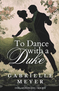 To Dance with a Duke (Dollar Princess Series)