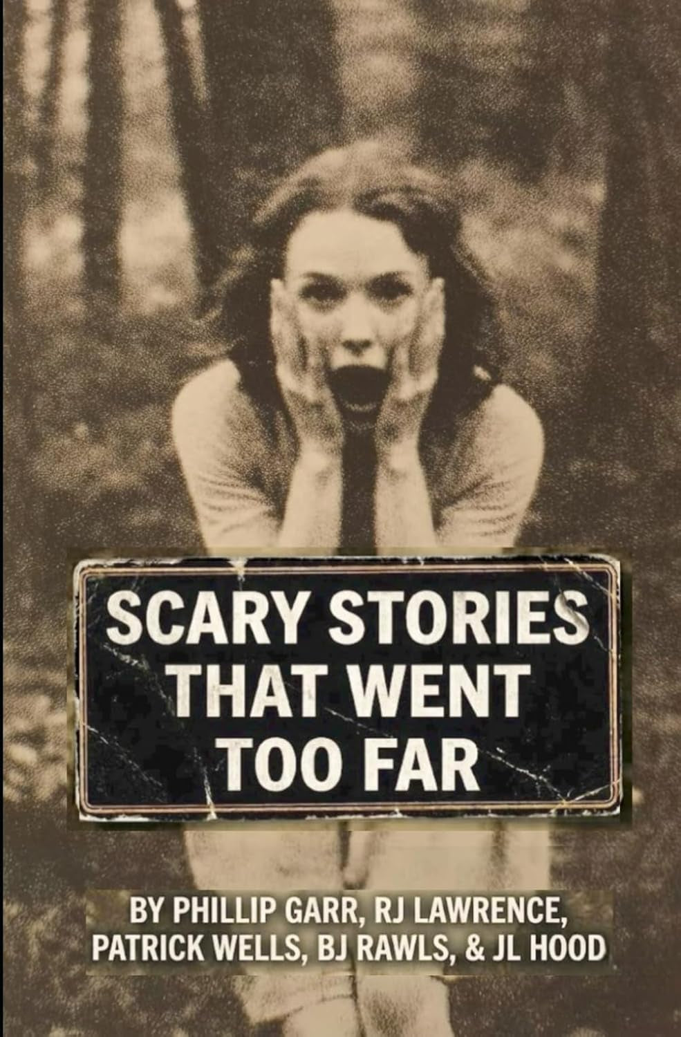 SCARY STORIES THAT WENT TOO FAR: A collection of uniquely terrifying scary stories from some of horror’s most disturbing authors