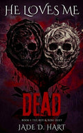 He Loves Me Dead (The Rot and Rose Duet)