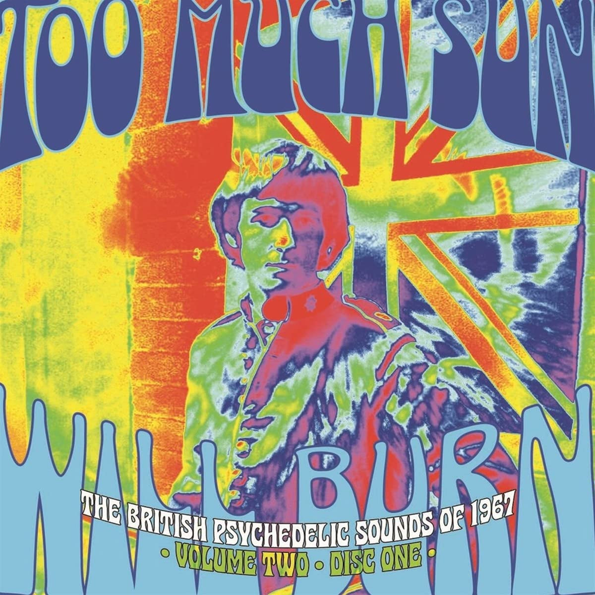 Too Much Sun Will Burn: The British Psychedelic Sounds Of 1967 Vol 2 / Various