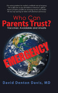 Who Can Parents Trust?: Vaccines; Avoidable and Unsafe