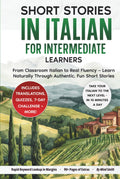 Short Stories in Italian For Intermediate Learners: From Classroom Italian to Real Fluency — Learn Naturally Through Authentic, Fun Short Stories (Italian Short Stories for Adult Learners)
