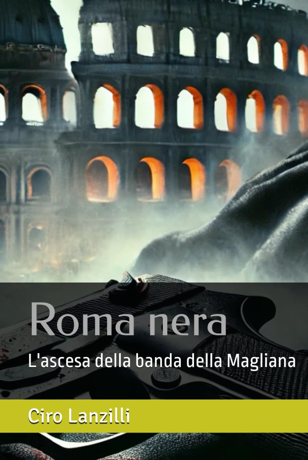 Roma nera: L'ascesa della banda della Magliana (Italian Edition)