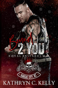 Bound 2 You: Royal Bastards MC (Kansas City, KS Chapter)