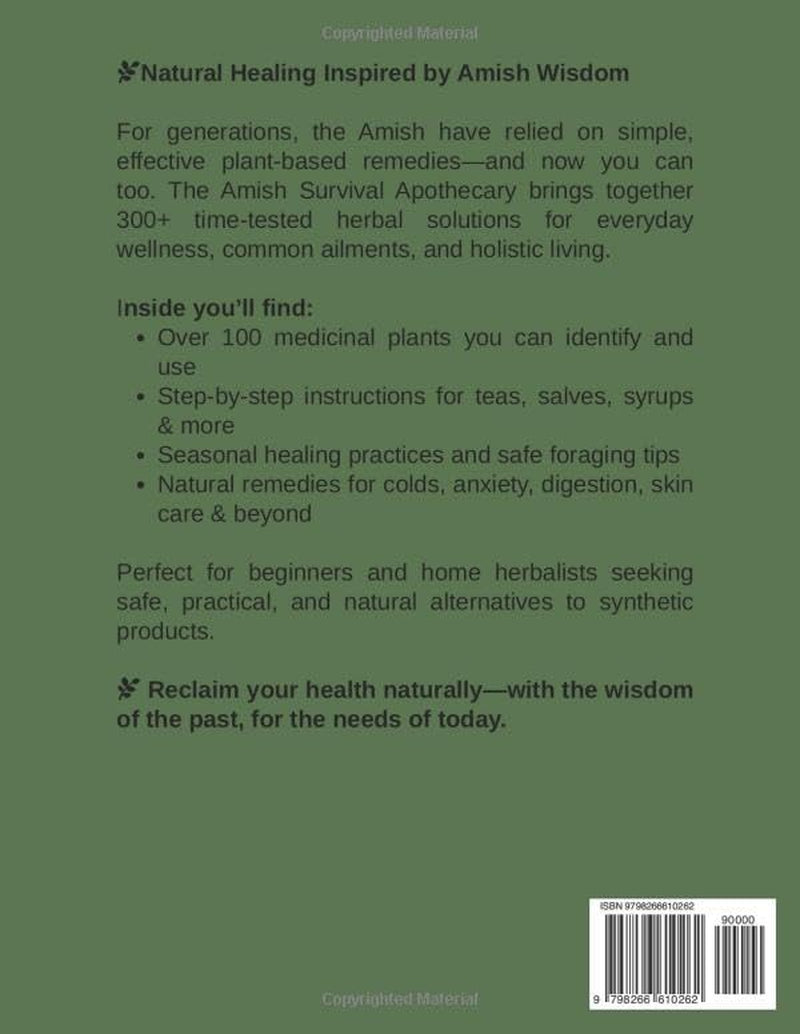 The Amish Survival Apothecary: Discover Wild Remedies, Herbal Healing Wisdom, and 300+ Natural Home Cures for Everyday Health