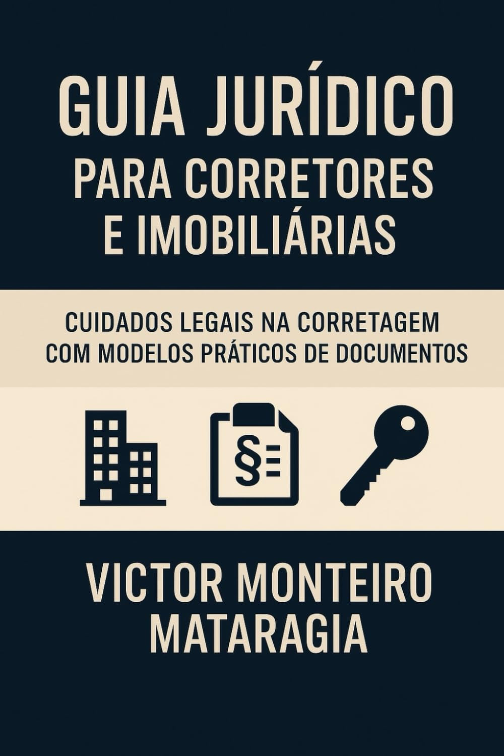 Guia Jurídico para Corretores e Imobiliárias: Cuidados, Direitos e Deveres na Prestação de Serviços (Portuguese Edition)