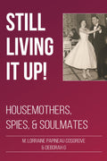 Still Living It Up!: Housemothers, Spies, and Soulmates