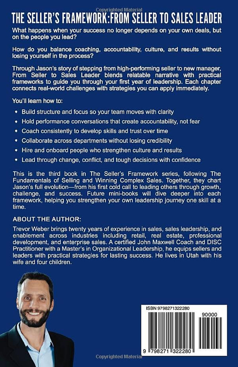 From Seller to Sales Leader: Move From Closing Deals to Leading People & Driving Results (The Seller's Framework)