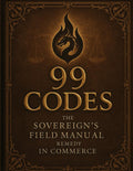 SOVEREIGN LAW: 99 CODES: THE SOVEREIGN'S FIELD MANUAL FOR REMEDY IN COMMERCE (The Sovereignty Law Codex)
