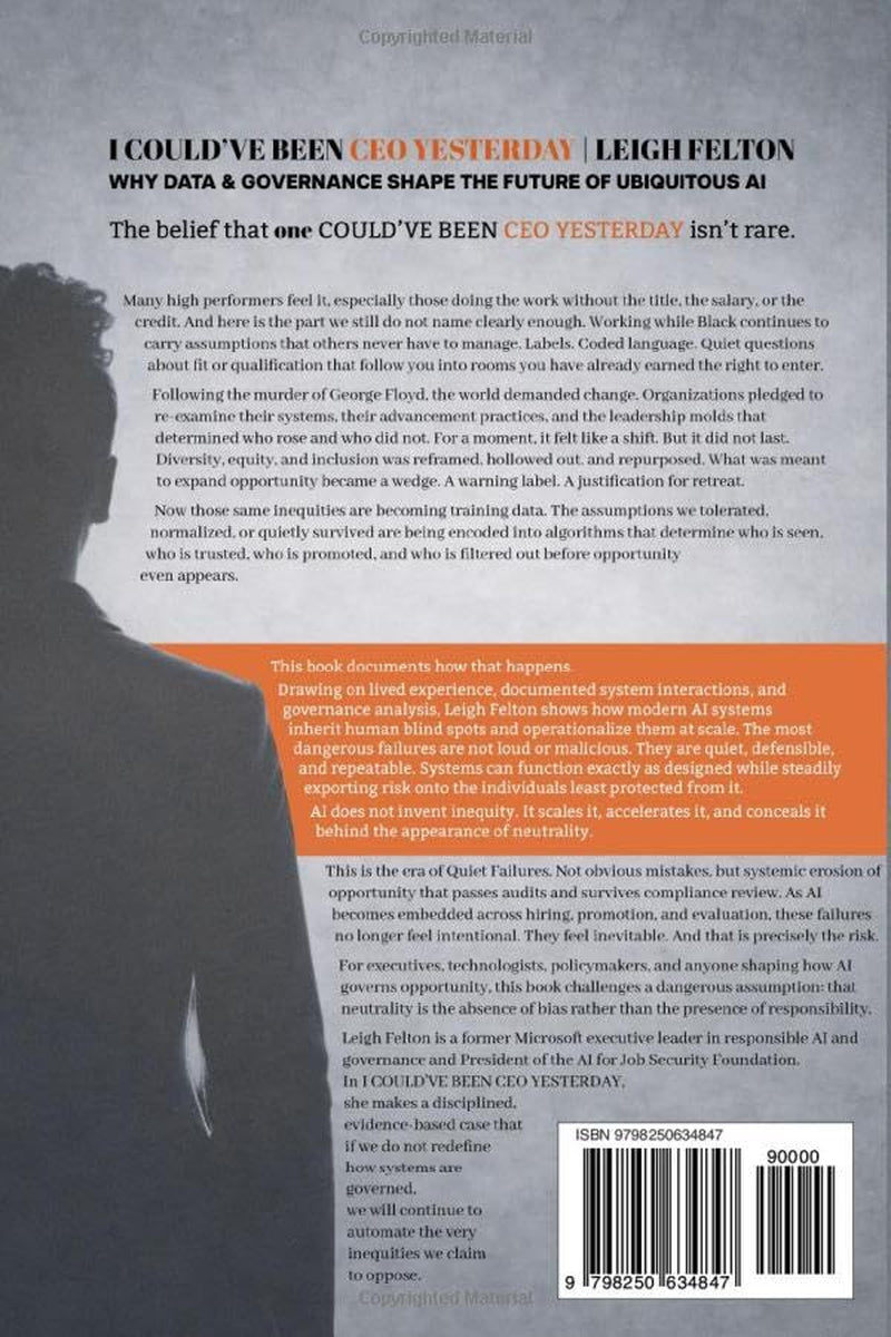 I COULD'VE BEEN CEO YESTERDAY: But AI Algorithms Say I'm a DEI Risk Today: VOLUME I: Why Data & Governance Shape the Future of Ubiquitous AI (I ... CEO Tomorrow? | The AI as Environment Series)
