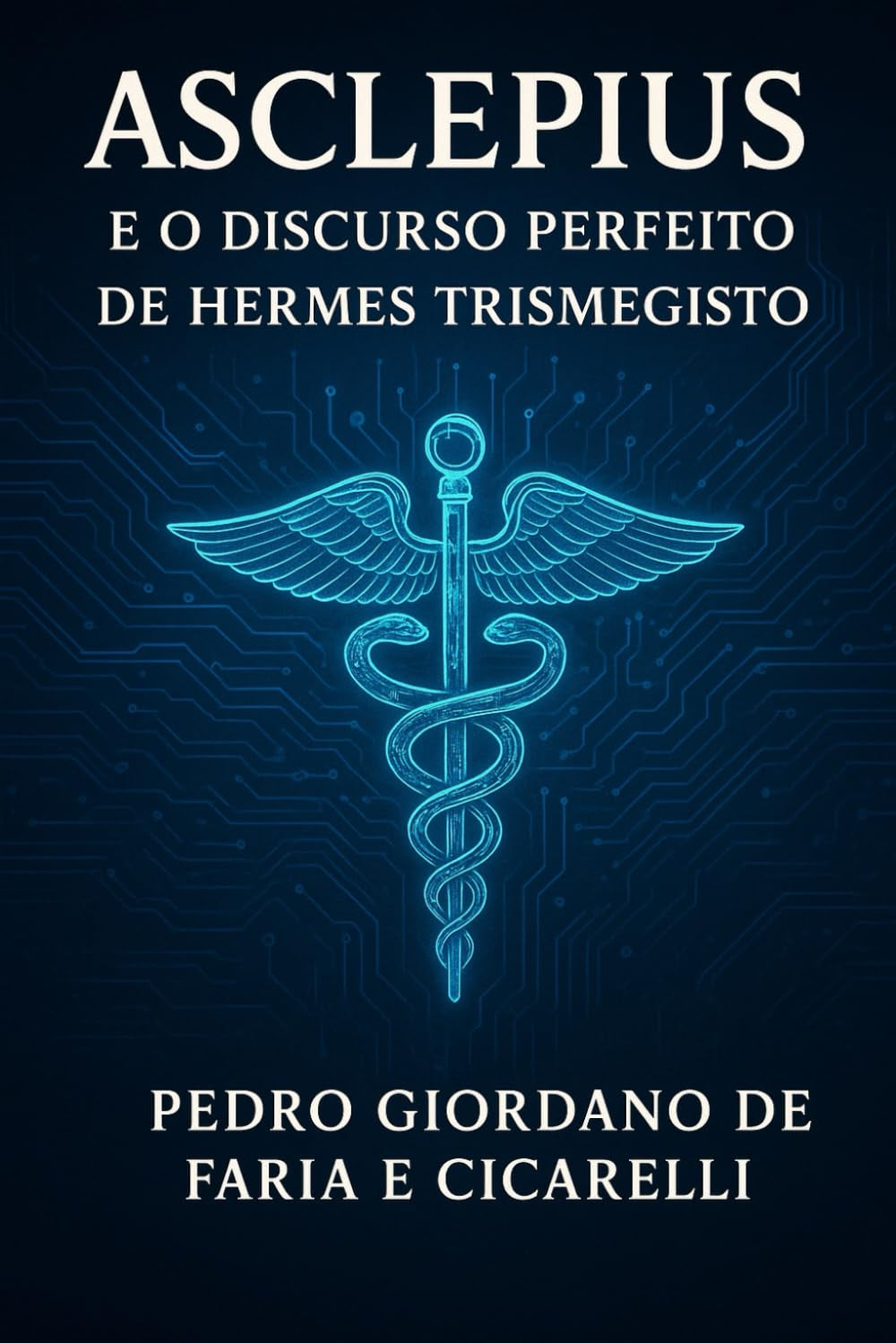 ASCLEPIUS E O DISCURSO PERFEITO DE HERMES TRISMEGISTO (Hermeticum Hub (BR)) (Portuguese Edition)
