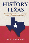 The History of Texas: From Conquistadors and Cowboys to the Modern Lone Star State (Easy History)